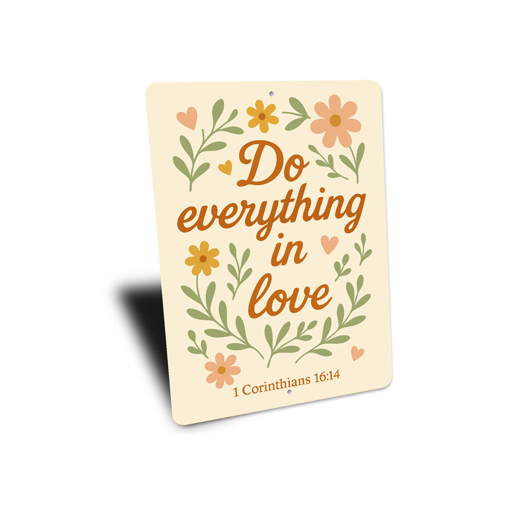 Scriptural Aluminum Sign: Do Everything in Love 1 Cor 16:14