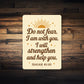 Do Not Fear Aluminum Sign - Isaiah 41:10 Scripture