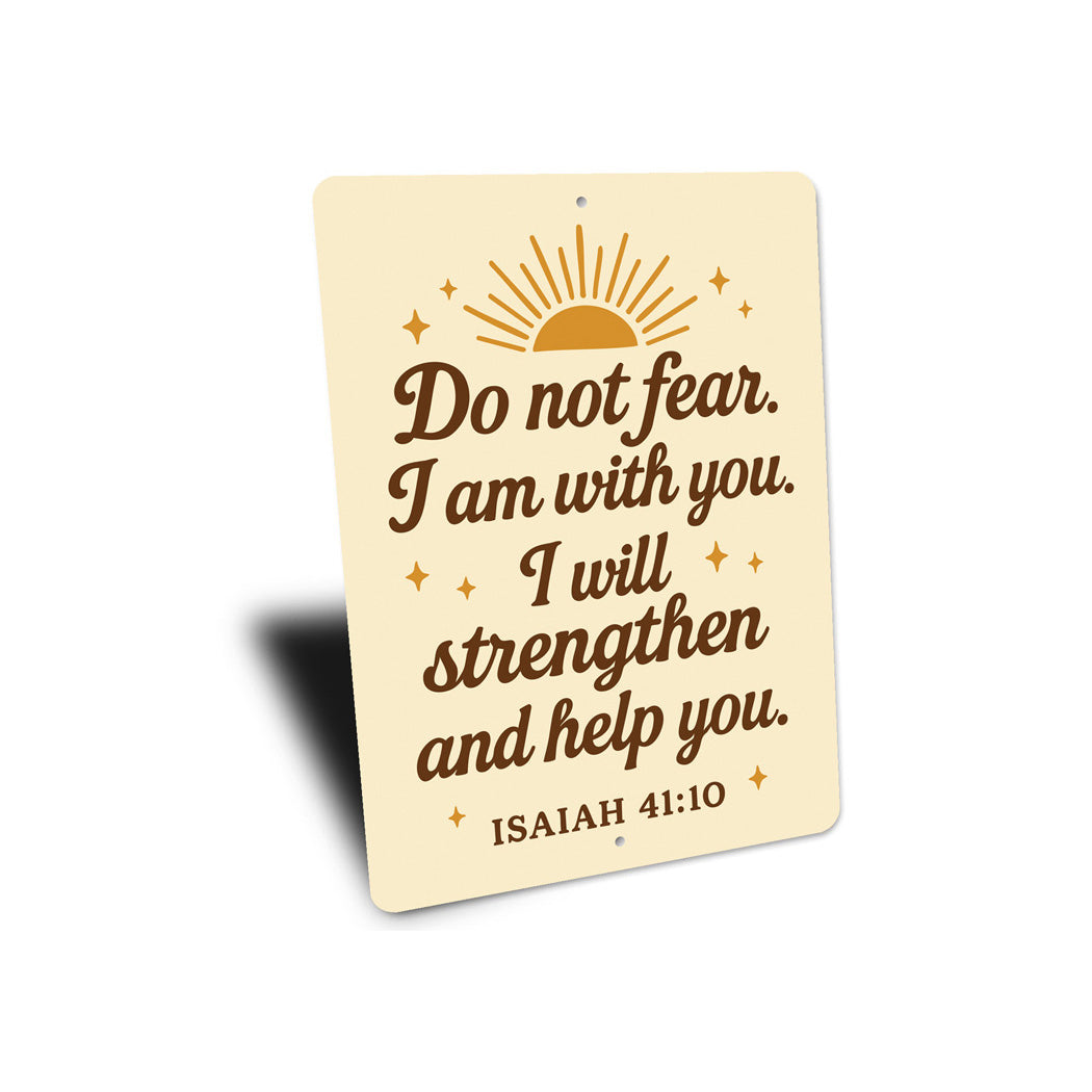 Do Not Fear Aluminum Sign - Isaiah 41:10 Scripture