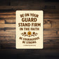 Stand Firm in Faith Aluminum Sign - 1 Cor 16:13