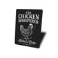 Chicken Whisperer Metal Sign - Funny Poultry Farm Art
