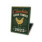 Cluckin' Good Times Since 2025 Aluminum Sign