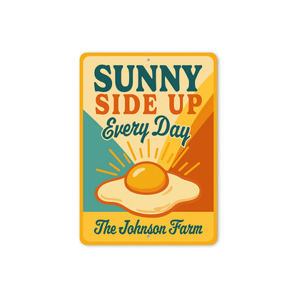 Sunny Side Up Every Day Farmhouse Custom Aluminum Sign