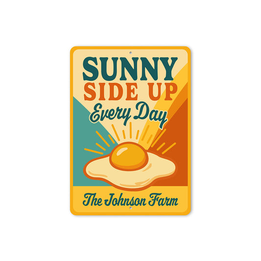 Sunny Side Up Every Day Farmhouse Custom Aluminum Sign
