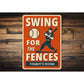 Swing for the Fences Baseball Motivational Aluminum Sign