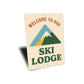 Mountain Cabin Sign Welcome to Our Ski Lodge Decor