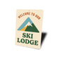 Mountain Cabin Sign Welcome to Our Ski Lodge Decor