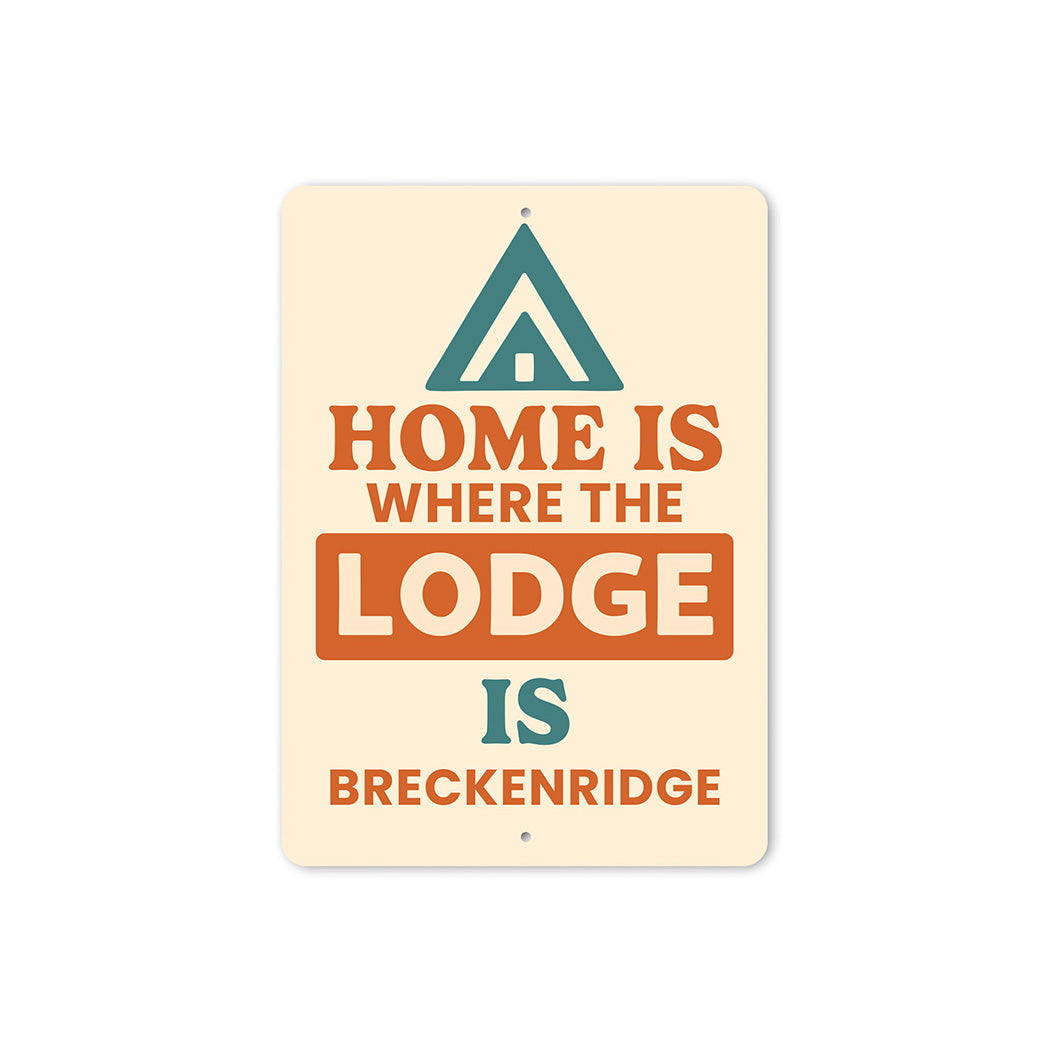 Rustic Home is Where the Lodge Is Breckenridge Decor Sign