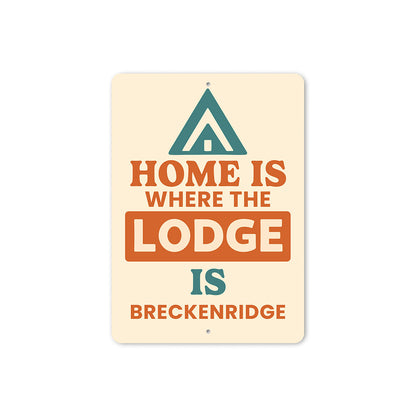 Rustic Home is Where the Lodge Is Breckenridge Decor Sign