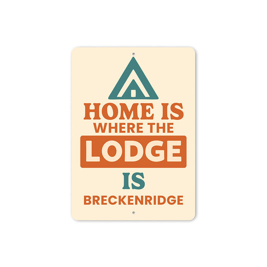 Rustic Home is Where the Lodge Is Breckenridge Decor Sign
