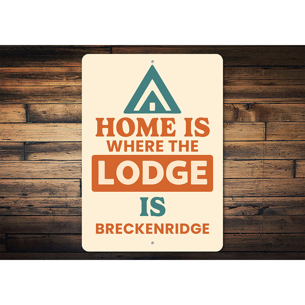 Rustic Home is Where the Lodge Is Breckenridge Decor Sign