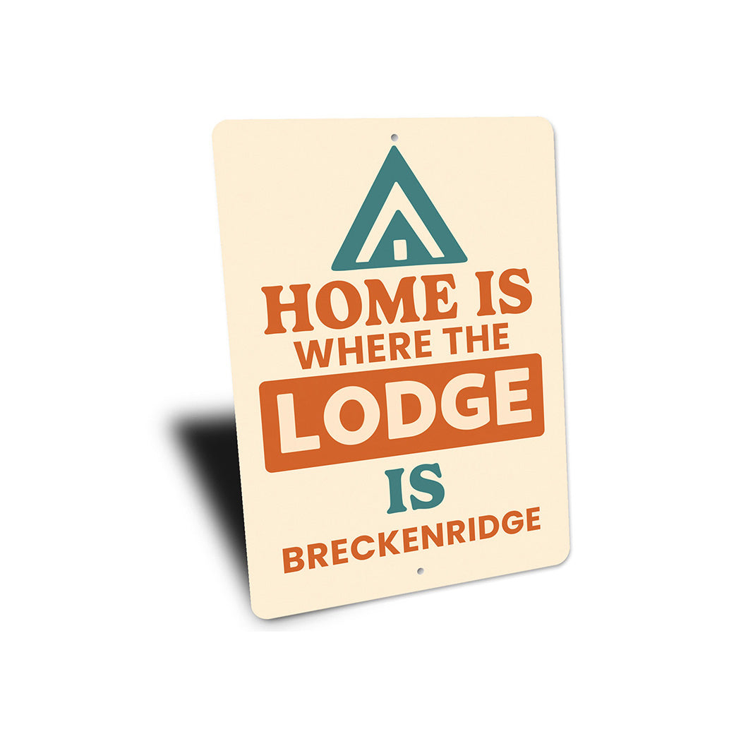 Rustic Home is Where the Lodge Is Breckenridge Decor Sign