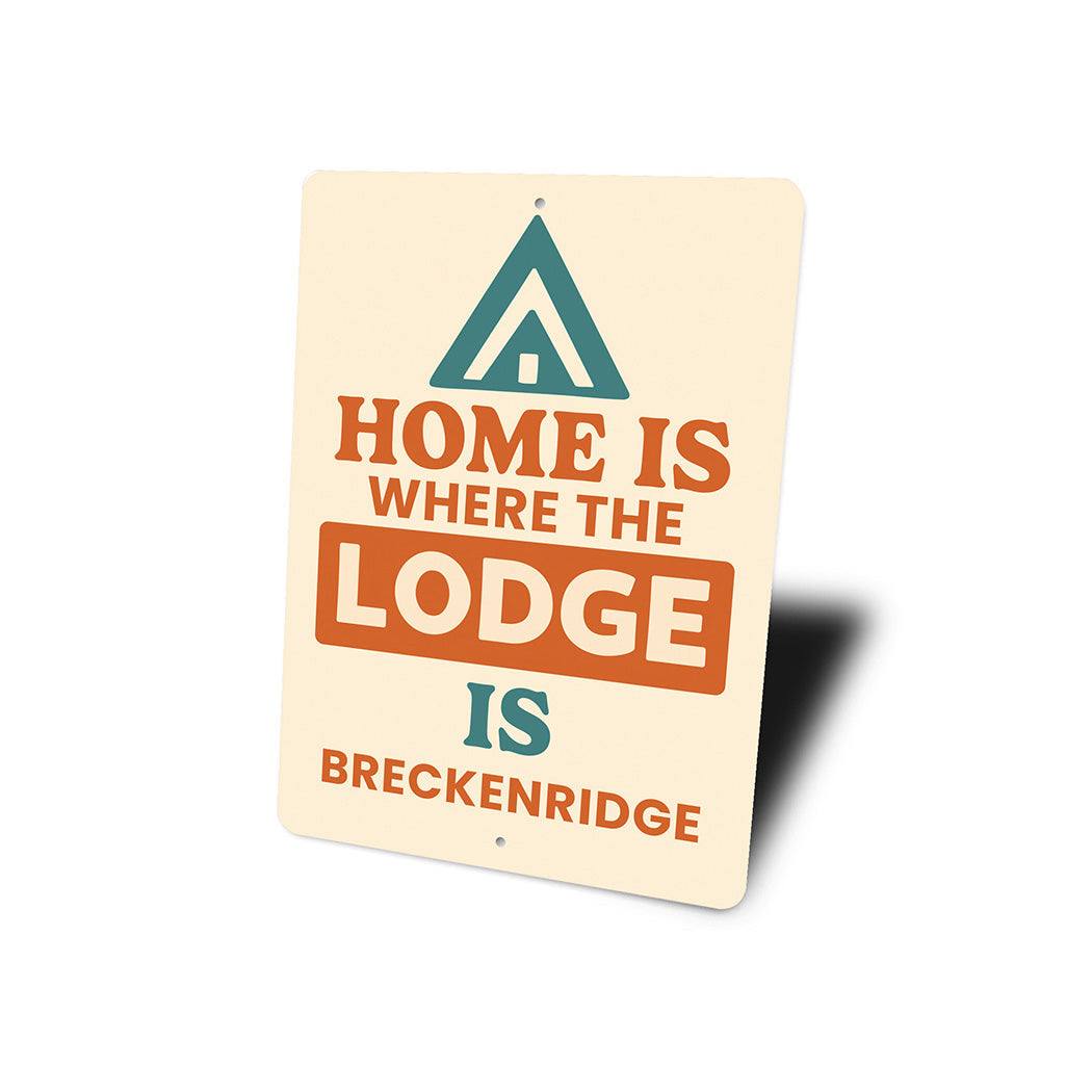 Rustic Home is Where the Lodge Is Breckenridge Decor Sign