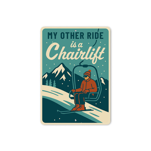 Vintage My Other Ride is a Chairlift Ski Resort Metal Sign