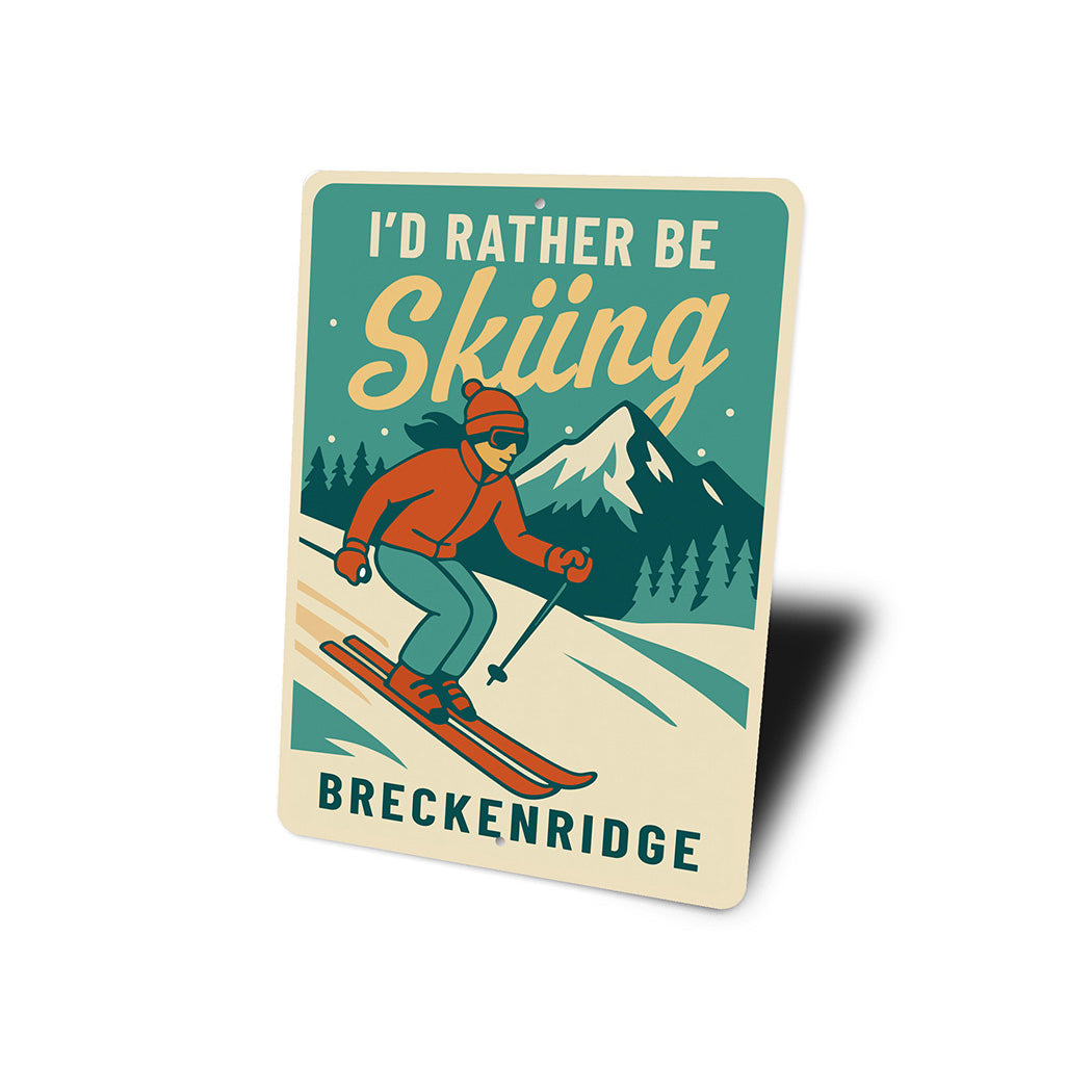 Breckenridge Ski Resort Wall Art I'd Rather Be Skiing Sign