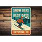 Vintage Snow Days Are the Best Days Keystone Co Metal Sign