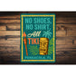 Tiki No Shoes No Shirt Aluminum Bar Sign Pensacola FL