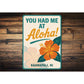 Hawaiian Retro Metal Sign You Had Me at Aloha Decor