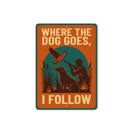 Vintage Where The Dog Goes, Follow Aluminum Pet Sign