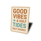 Vintage Good Vibes And Gulf Tides Aluminum Sign