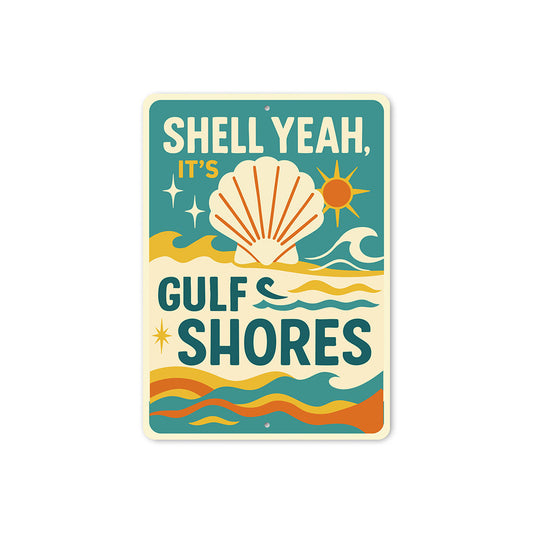 Vintage Shell Yeah, It's Gulf Shores Aluminum Beach Sign