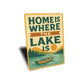 Rustic Lake House Metal Sign Home is Where the Lake Is