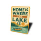 Rustic Lake House Metal Sign Home is Where the Lake Is