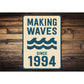Retro Nautical Metal Sign - Making Waves Since 1994