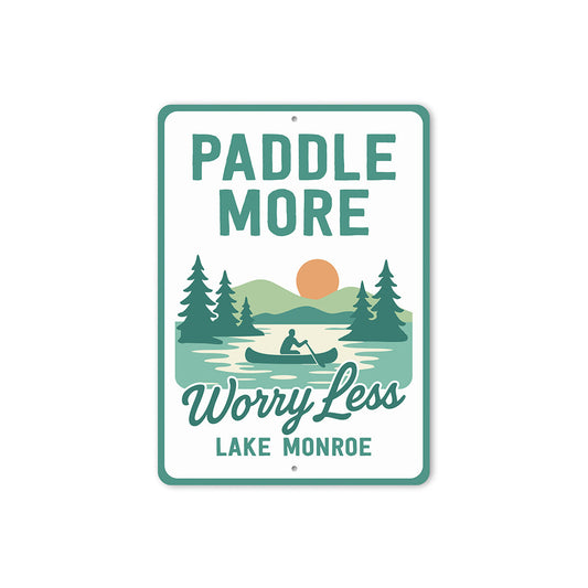 Paddle More, Worry Less Aluminum Lake Sign Lake Monroe