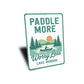 Paddle More, Worry Less Aluminum Lake Sign Lake Monroe