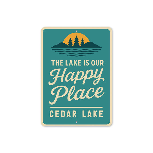 The Lake Is Our Happy Place Aluminum Sign Cedar Lake