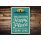 The Lake Is Our Happy Place Aluminum Sign Cedar Lake