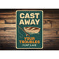 Rustic Lake Metal Sign Cast Away Troubles Flint Lake Decor