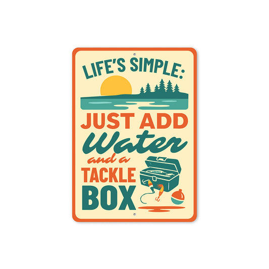 Life's Simple Just Add Water & Tackle Box Aluminum Sign
