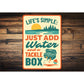 Life's Simple Just Add Water & Tackle Box Aluminum Sign