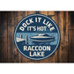Rustic Lake Metal Sign Suck It Life It's Hot Raccoon Lake