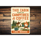 This Cabin Runs on Campfires & Coffee Sign Decor