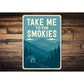 Take Me to the Smokies Aluminum Sign Mountain Cabin Decor