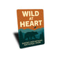 Wild at Heart Sign Smoky Mountains National Park Decor