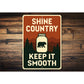 Shine Country Sign Keep It Smooth Aluminum Decor