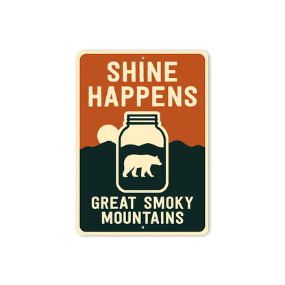 Shine Happens Aluminum Sign Smoky Mountains Humor