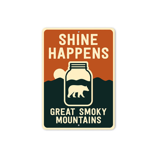 Shine Happens Aluminum Sign Smoky Mountains Humor