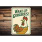 Wake Up Gorgeous! Aluminum Wall Sign Motivational Decor
