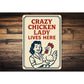 Crazy Chicken Lady Lives Here Metal Sign Funny Farm Decor