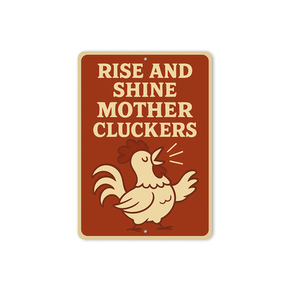 Rise and Shine Mother Cluckers Funny Chicken Decor Sign