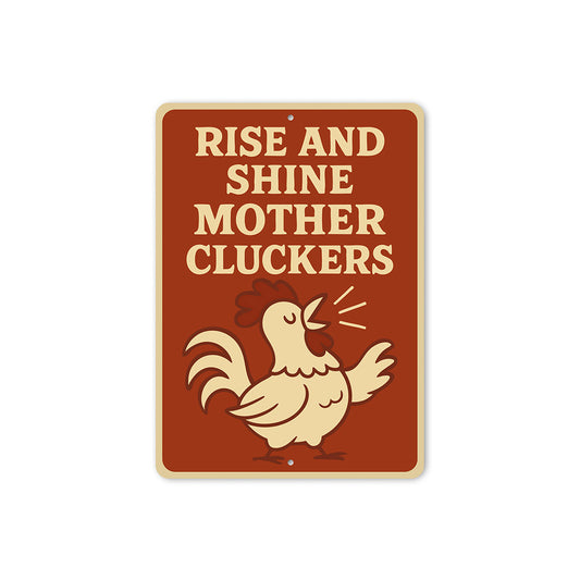 Rise and Shine Mother Cluckers Funny Chicken Decor Sign