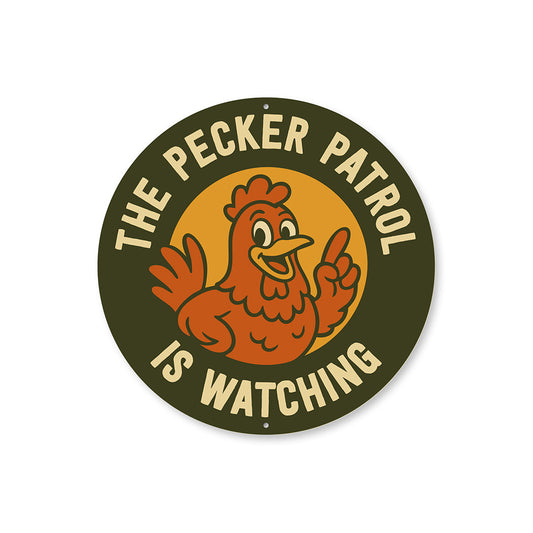 Pecker Patrol Aluminum Sign Humorous Chicken Coop Decor