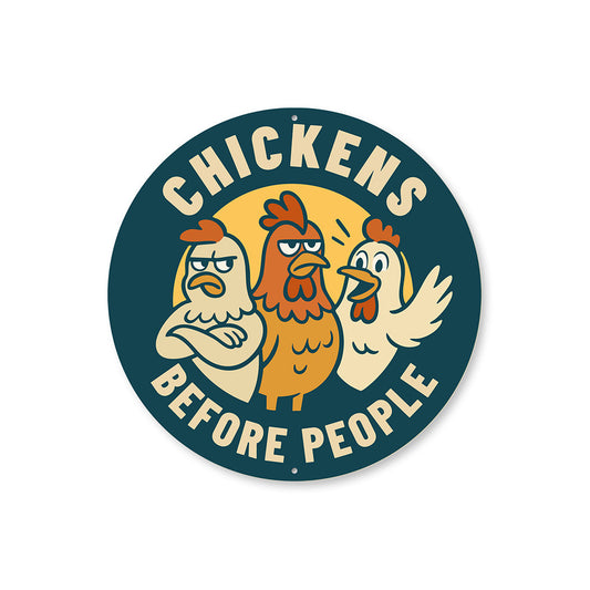 Chickens Before People Aluminum Sign Funny Farmhouse Decor
