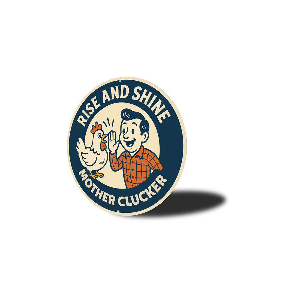 Rise and Shive Mother Clucker Aluminum Sign Edgy Farm Decor