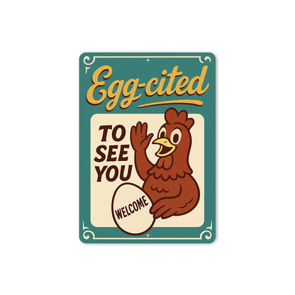 Egg-cited to See You Welcome Sign Funny Chicken Farm Decor